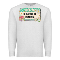 Oatmeal Heather hello id rather be reading Premium Sweatshirt - Artiststas
