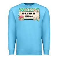 Ocean Blue hello id rather be reading Premium Sweatshirt - Artiststas