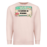 Pale Pink hello id rather be reading Premium Sweatshirt - Artiststas