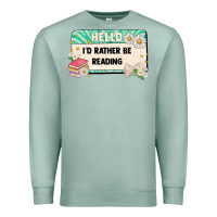 Seafoam hello id rather be reading Premium Sweatshirt - Artiststas