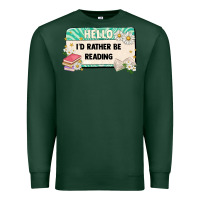 Sports Green hello id rather be reading Premium Sweatshirt - Artiststas