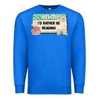 True Royal hello id rather be reading Premium Sweatshirt - Artiststas