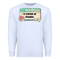 White hello id rather be reading Premium Sweatshirt - Artiststas