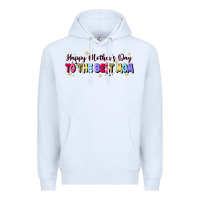 White happy mother's to the best mom Premium Hoodie - JahusDesignShop