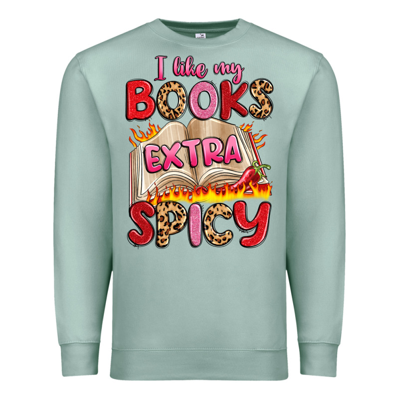 I Like My Books Extra Spicy Premium Sweatshirt by Artiststas | Teevron