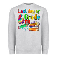Heather Grey last day of sixth grade Heavyweight Sweatshirt - Artiststas