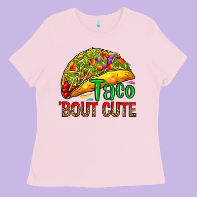Ladies Tee Taco 'bout cute