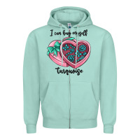 Seafoam i can buy myself turquoise Zipper Hoodie - MaliasSmallBusiness