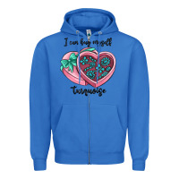 True Royal i can buy myself turquoise Zipper Hoodie - MaliasSmallBusiness