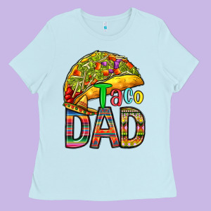 Taco Dad Ladies Tee Designed By Ranaportraitstore