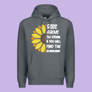 Rise Above The Storm You Will F And The Sunshine Premium Hoodie Designed By Bettercallsaul