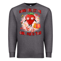 Charcoal Heather hang on,let me girl math this Premium Sweatshirt - Artiststas