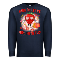 Navy hang on,let me girl math this Premium Sweatshirt - Artiststas