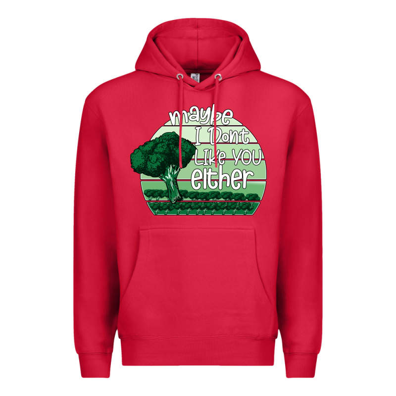 Maybe I Don't Like You Either Premium Hoodie by Bettercallsaul | Teevron