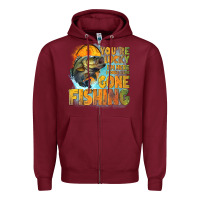 Burgundy youre lucky im here i could have gone fishing Zipper Hoodie - NancyCooperArtShop