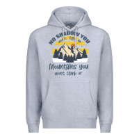 Heather Grey Christian No Shadow You Wont Light Up No Mountain Premium Hoodie - Bettercallsaul