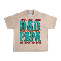 I Have Two Titles Dad And Papa And I Rock Them Both Urban Heavy Tee | Teevron