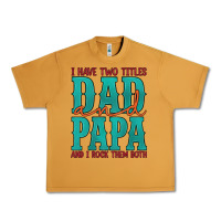 Peanut Butter i have two titles dad and papa and i rock them both Urban Heavy Tee - Artiststas
