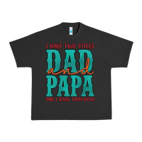Pigment Black i have two titles dad and papa and i rock them both Urban Heavy Tee - Artiststas