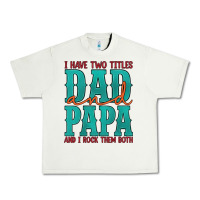 Pistachio i have two titles dad and papa and i rock them both Urban Heavy Tee - Artiststas