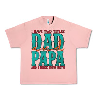 Salmon i have two titles dad and papa and i rock them both Urban Heavy Tee - Artiststas