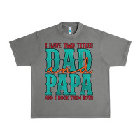 Tornado i have two titles dad and papa and i rock them both Urban Heavy Tee - Artiststas