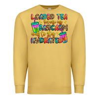 Antique Gold loaded tea because my sarcasm needs to stay hydrat Premium Sweatshirt - Artiststas