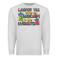 Dove Grey loaded tea because my sarcasm needs to stay hydrat Premium Sweatshirt - Artiststas