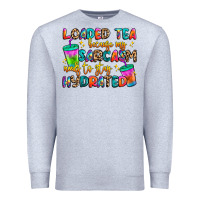 Heather Grey loaded tea because my sarcasm needs to stay hydrat Premium Sweatshirt - Artiststas
