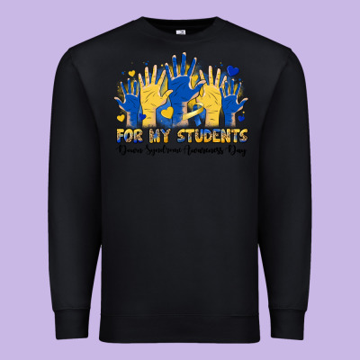 For My Students Down Syndrome Awareness Day Premium Sweatshirt Designed By Artiststas
