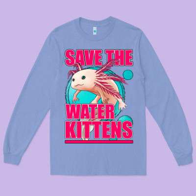 Save The Water Kittens Axolotl Long Sleeve Tee Designed By Jasminsmagicworld