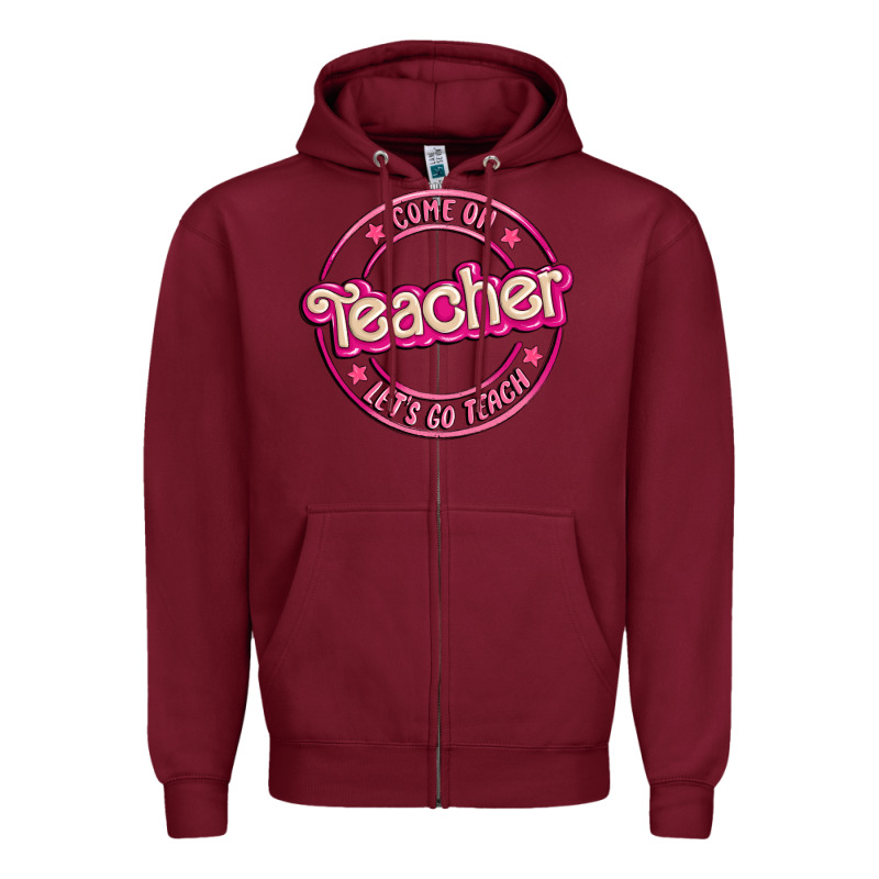 Come On Teacher Let's Go Teach Zipper Hoodie by MaliasSmallBusiness | Teevron