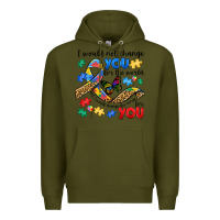 Army Green i would not change you autism Premium Hoodie - JahusDesignShop