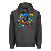Charcoal Heather i would not change you autism Premium Hoodie - JahusDesignShop