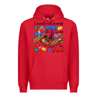 Red i would not change you autism Premium Hoodie - JahusDesignShop