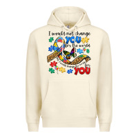 Sandshell i would not change you autism Premium Hoodie - JahusDesignShop