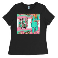 Black coffee scrubs rubber gloves nurse Ladies Tee - RanaPortraitStore