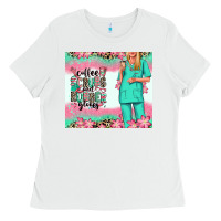 White coffee scrubs rubber gloves nurse Ladies Tee - RanaPortraitStore