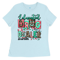Educated Drug Dealer Nurse Life Ladies Tee | Teevron