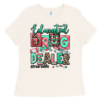Bone educated drug dealer nurse life Ladies Tee - RanaPortraitStore
