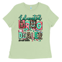 Matcha educated drug dealer nurse life Ladies Tee - RanaPortraitStore