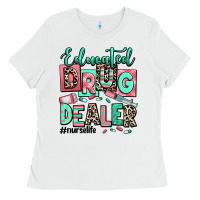 White educated drug dealer nurse life Ladies Tee - RanaPortraitStore