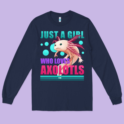 Just A Girl Who Loves Axolotls Long Sleeve Tee Designed By Jasminsmagicworld