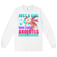 White just a girl who loves axolotls Long Sleeve Tee - Jasminsmagicworld