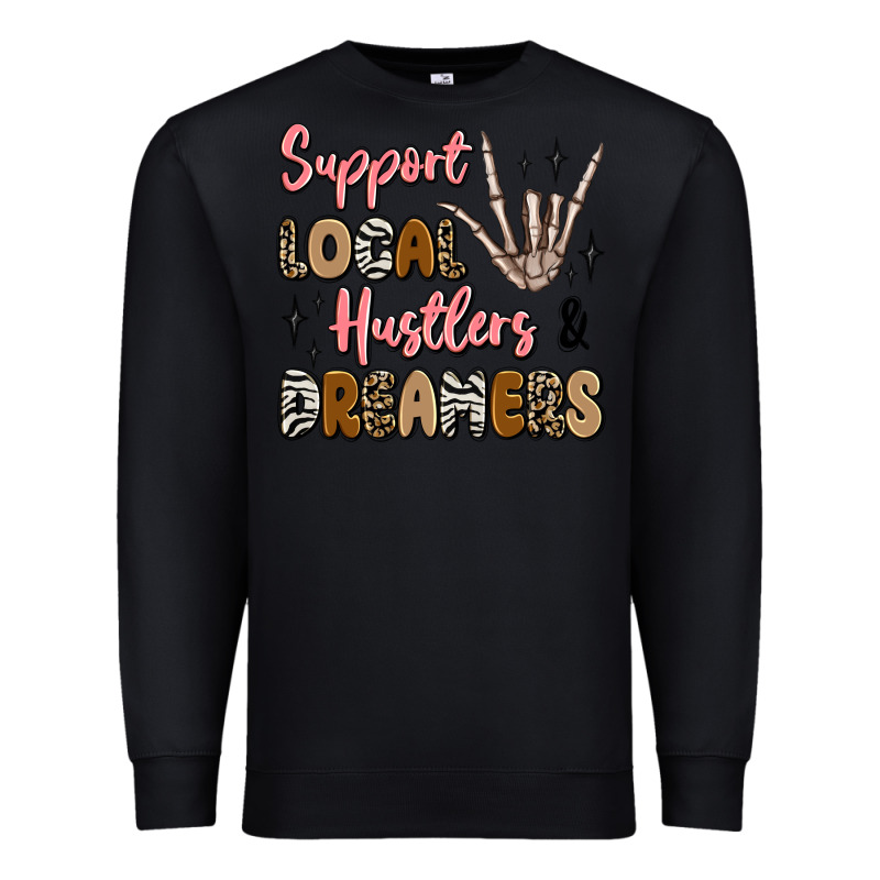 Support Local Hustlers And Dreamers Premium Sweatshirt by Artiststas | Teevron