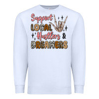 White support local hustlers and dreamers Premium Sweatshirt - Artiststas