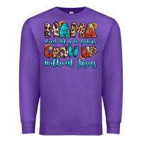 Purple mama dont let your babies grow up without jesus Premium Sweatshirt - Artiststas