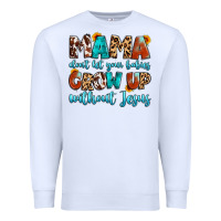White mama dont let your babies grow up without jesus Premium Sweatshirt - Artiststas