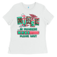 White nurse in progress please wait Ladies Tee - RanaPortraitStore