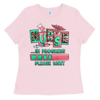 Bubblegum Pink nurse in progress please wait Ladies Tee - RanaPortraitStore